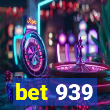 bet 939